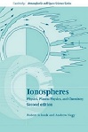Ionospheres: Physics, Plasma Physics, and Chemistry (2nd Edition) by Robert Schunk, Andrew Nagy